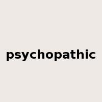 psychopathic是什么意思