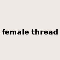 female thread是什么意思