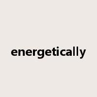 energetically是什么意思
