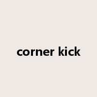 corner kick是什么意思
