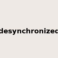 desynchronized是什么意思