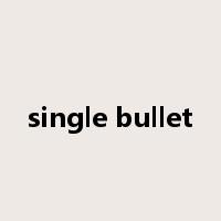 single bullet是什么意思