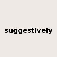 suggestively是什么意思
