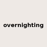 overnighting是什么意思