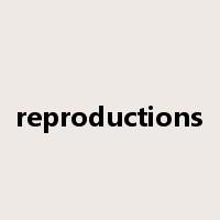 reproductions是什么意思