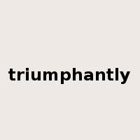 triumphantly是什么意思