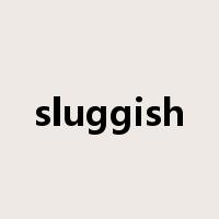 sluggish是什么意思