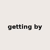 getting by是什么意思