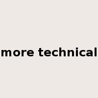 more technical是什么意思