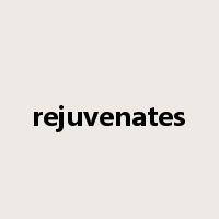rejuvenates是什么意思