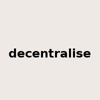 decentralise是什么意思