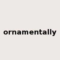 ornamentally是什么意思