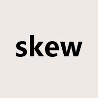 skew是什么意思