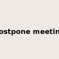 postpone meeting是什么意思