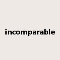 incomparable是什么意思