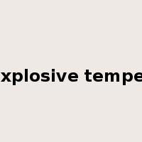 explosive temper是什么意思