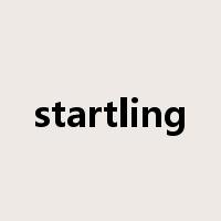 startling是什么意思