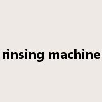rinsing machine是什么意思