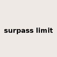 surpass limit是什么意思