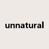 unnatural是什么意思