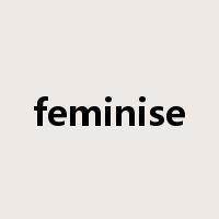feminise是什么意思