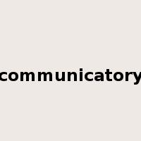 communicatory是什么意思