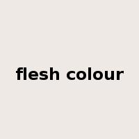 flesh colour是什么意思
