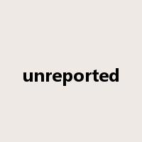 unreported是什么意思