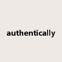 authentically是什么意思