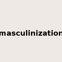 masculinization是什么意思