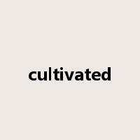 cultivated是什么意思