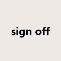 sign off是什么意思