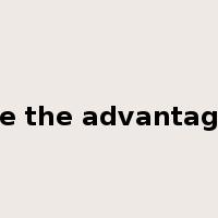 have the advantage of是什么意思