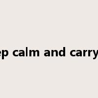 keep calm and carry on是什么意思