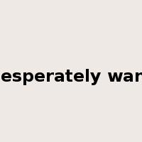 desperately want是什么意思