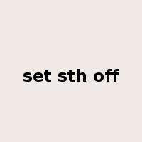 set sth off是什么意思