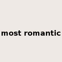 most romantic是什么意思