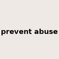 prevent abuse是什么意思
