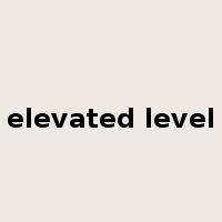 elevated level是什么意思