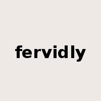 fervidly是什么意思
