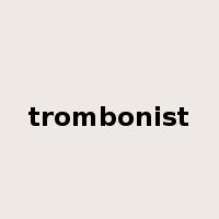 trombonist是什么意思