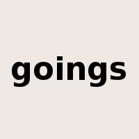 goings是什么意思