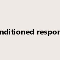conditioned response是什么意思