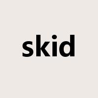 skid是什么意思