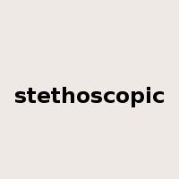 stethoscopic是什么意思