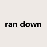 ran down是什么意思