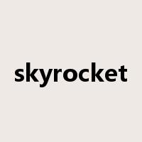 skyrocket是什么意思