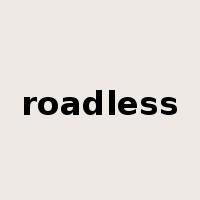 roadless是什么意思