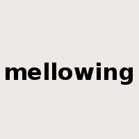 mellowing是什么意思