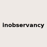 inobservancy是什么意思